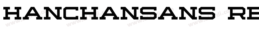 Hanchansans Regular字体转换